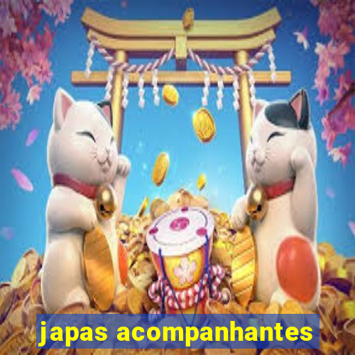 japas acompanhantes