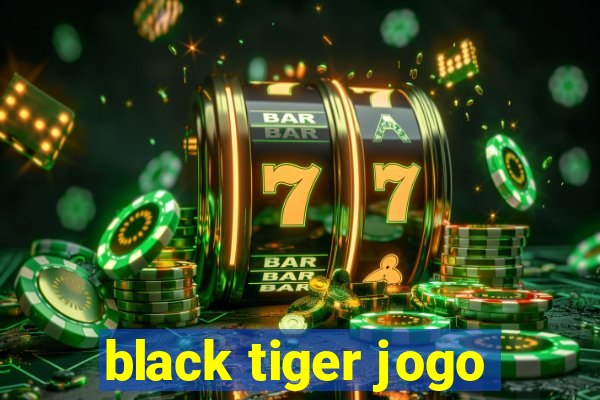 black tiger jogo