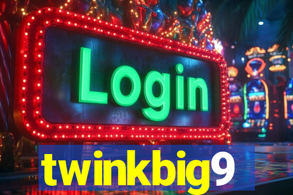 twinkbig9