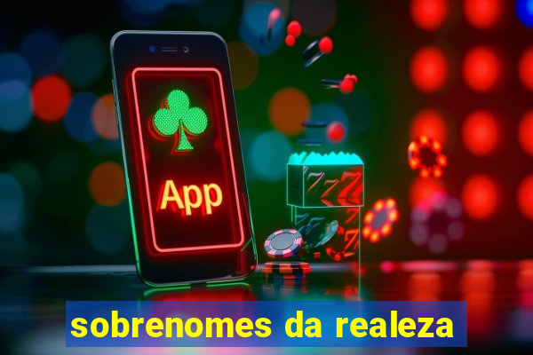 sobrenomes da realeza