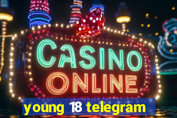 young 18 telegram