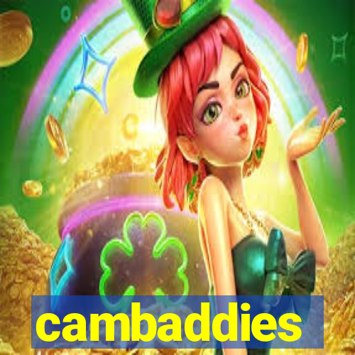 cambaddies