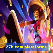 27b com plataforma