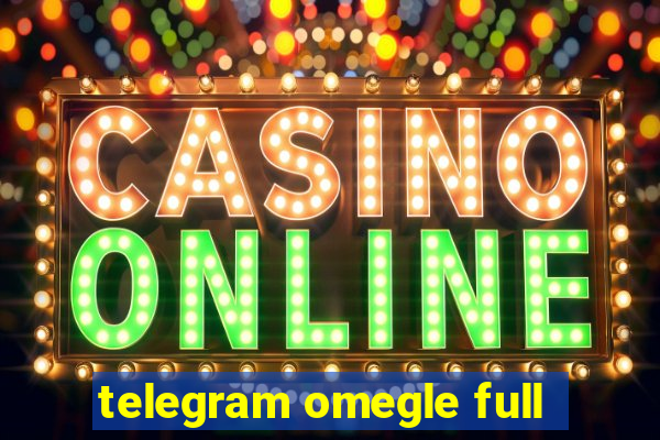telegram omegle full