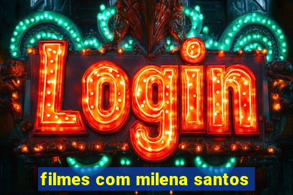 filmes com milena santos