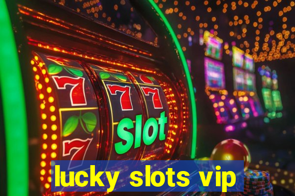 lucky slots vip