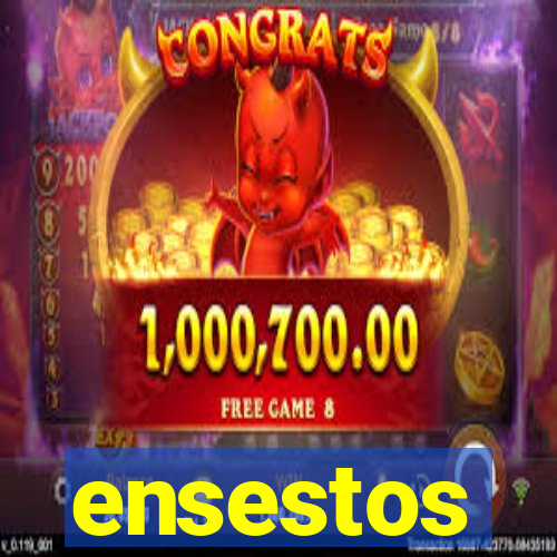 ensestos