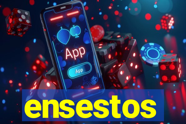 ensestos
