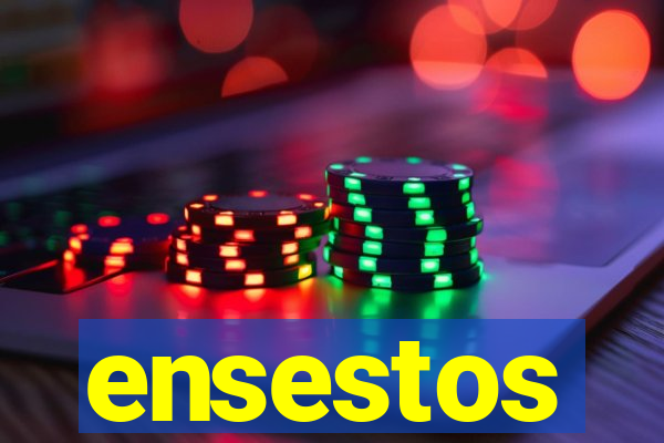 ensestos