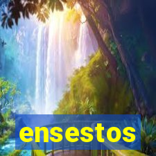 ensestos