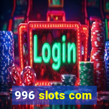 996 slots com