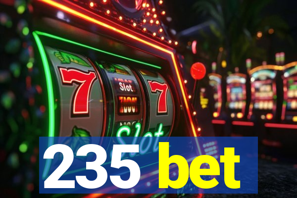 235 bet