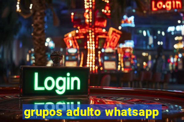 grupos adulto whatsapp