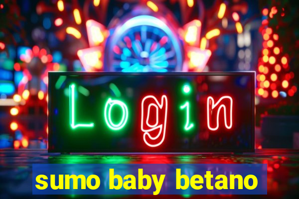 sumo baby betano