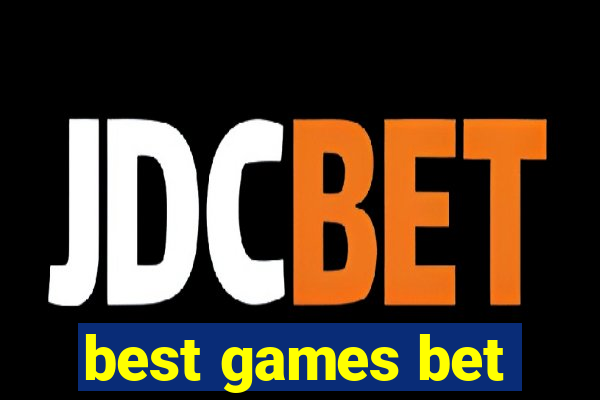 best games bet