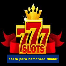 carta para namorado tumblr