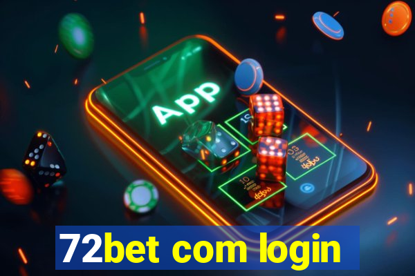 72bet com login