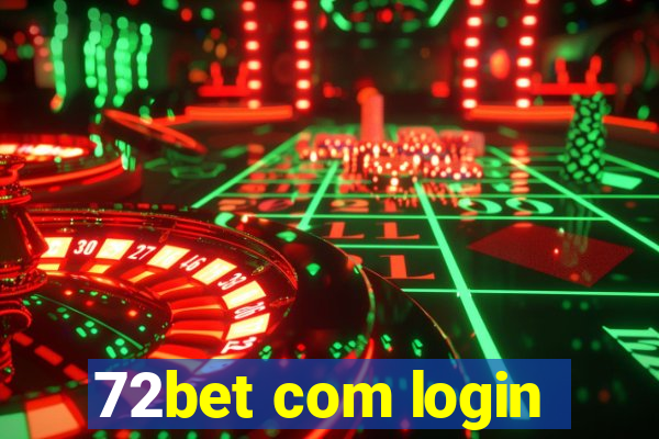72bet com login