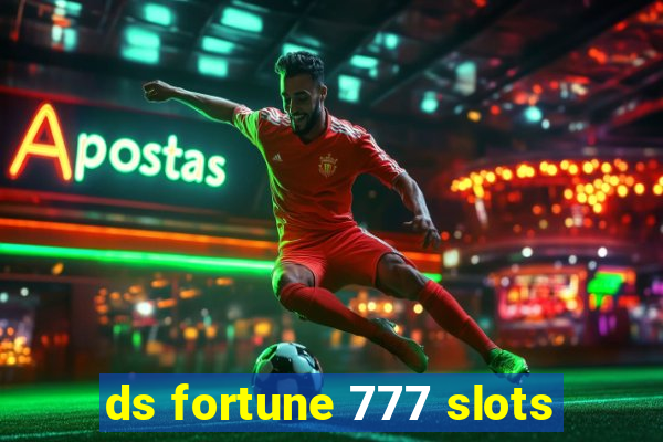 ds fortune 777 slots