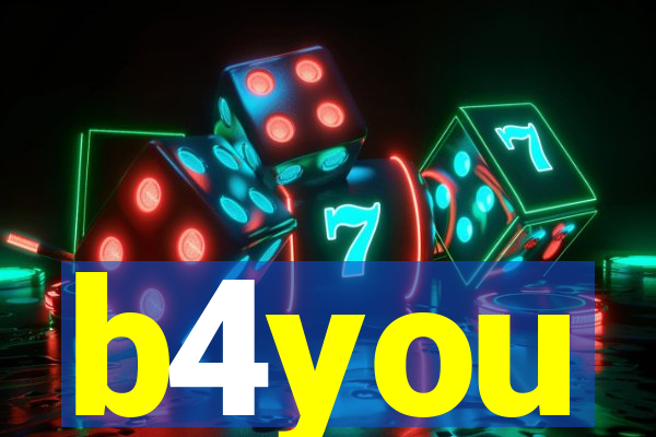 b4you