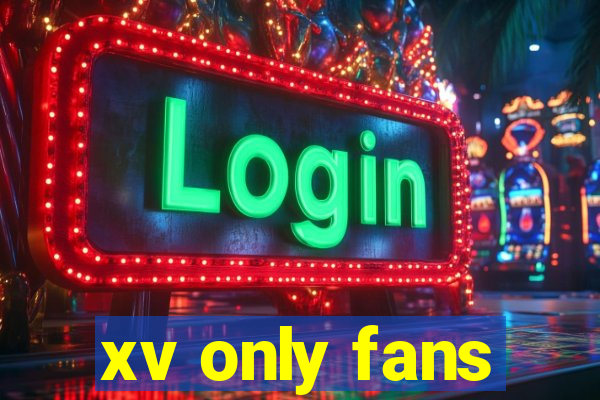 xv only fans