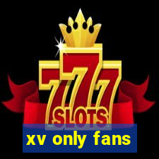 xv only fans