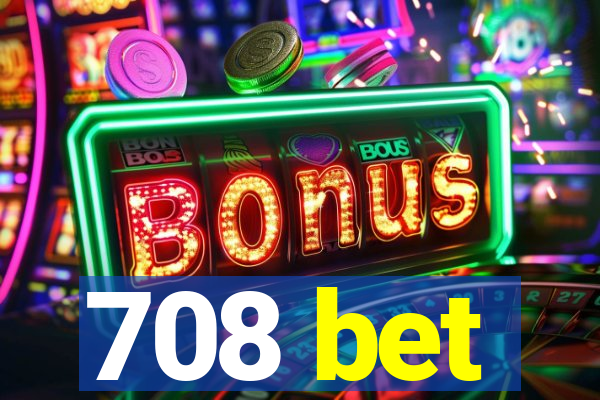 708 bet