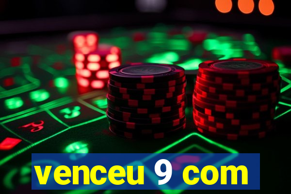 venceu 9 com