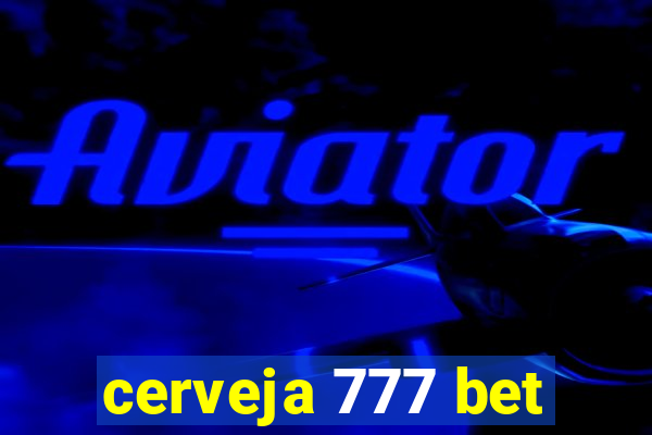 cerveja 777 bet