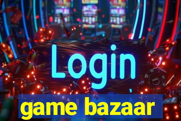 game bazaar
