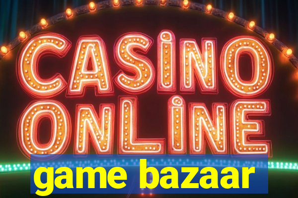 game bazaar