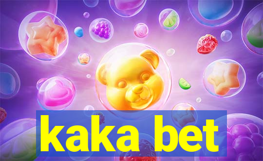 kaka bet