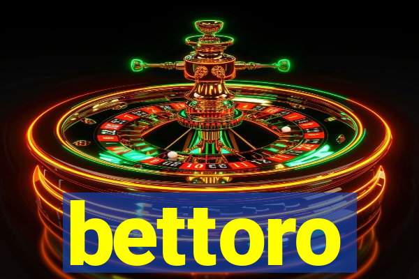 bettoro