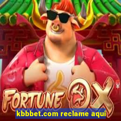 kbbbet.com reclame aqui