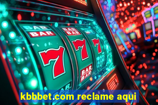 kbbbet.com reclame aqui