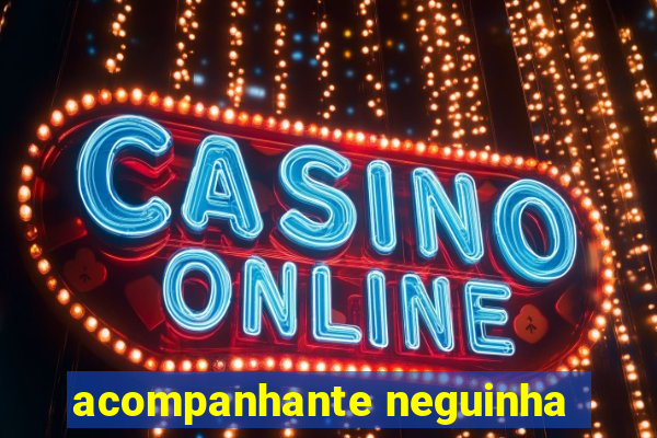 acompanhante neguinha