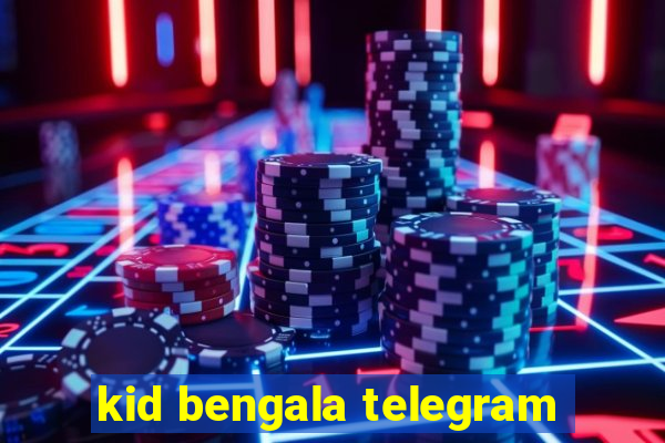 kid bengala telegram