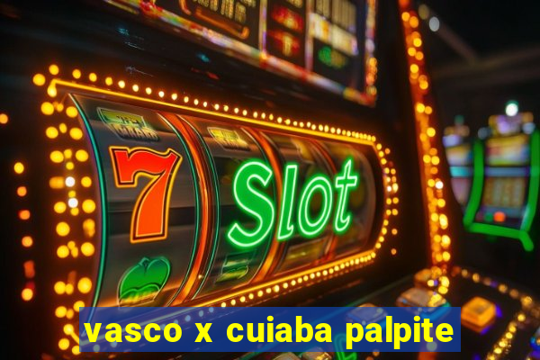 vasco x cuiaba palpite
