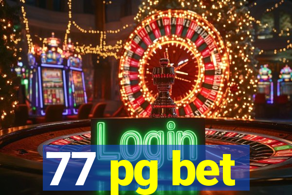 77 pg bet