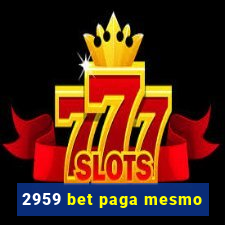 2959 bet paga mesmo