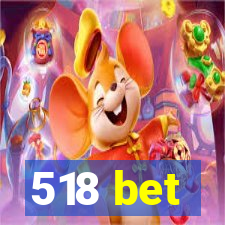 518 bet