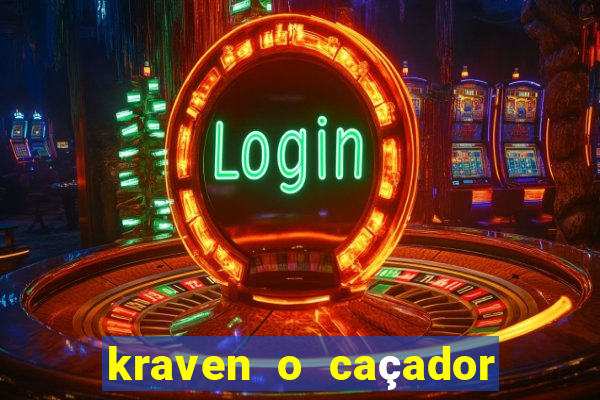 kraven o caçador filme completo dublado online