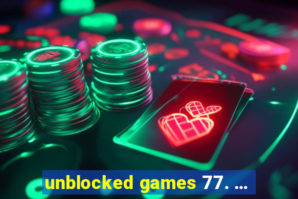 unblocked games 77. ...