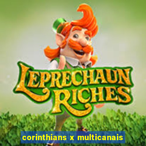 corinthians x multicanais