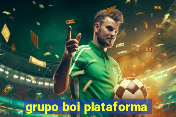 grupo boi plataforma