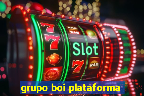 grupo boi plataforma