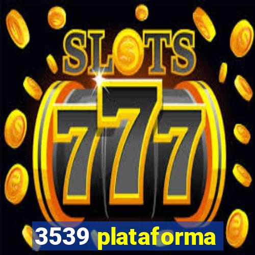 3539 plataforma