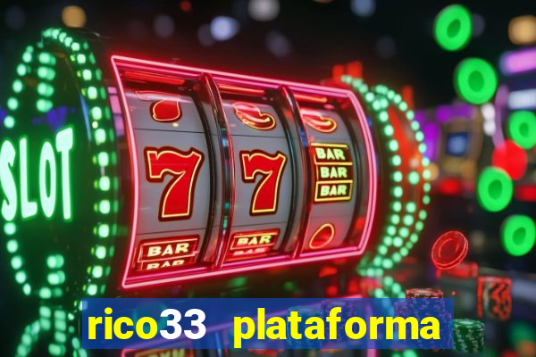 rico33 plataforma de jogos