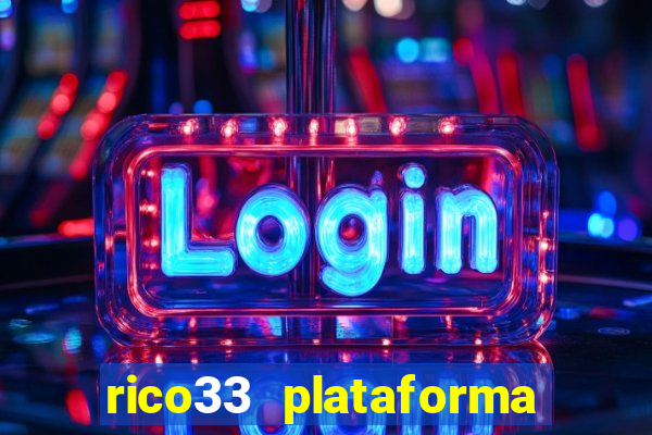rico33 plataforma de jogos