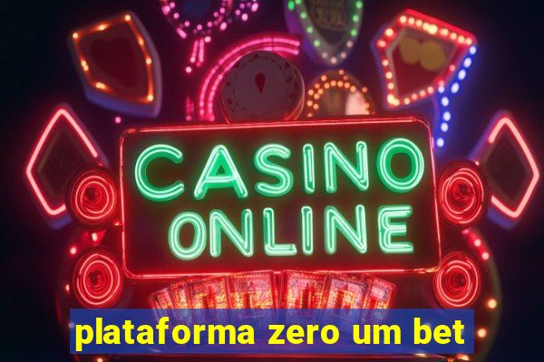 plataforma zero um bet